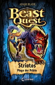 Beast Quest (Band 44) - Striatos, Plage der Pr?rie【電子書籍】[ Adam Blade ]