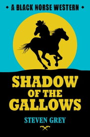 Shadow of the Gallows【電子書籍】[ Steven Grey ]