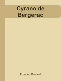 Cyrano de Bergerac【電子書籍】[ Edmond Rostand ]