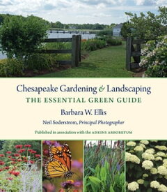 Chesapeake Gardening and Landscaping The Essential Green Guide【電子書籍】[ Barbara W. Ellis ]