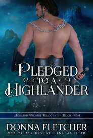 Pledged To A Highlander【電子書籍】[ Donna Fletcher ]
