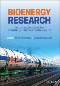 Bioenergy Research Evaluating Strategies for Commercialization and Sustainability【電子書籍】