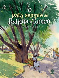 O para sempre de Pedrina e Tunico【電子書籍】[ Claudio Fragata ]