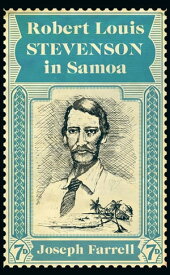 Robert Louis Stevenson in Samoa【電子書籍】[ Joseph Farrell ]