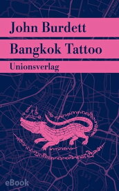 Bangkok Tattoo Kriminalroman. Jitpleecheep ermittelt in Bangkok (2)【電子書籍】[ John Burdett ]