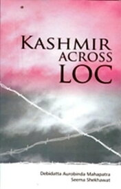 Kashmir Across Loc【電子書籍】[ D A Mahapatra ]