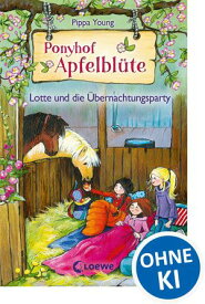 Ponyhof Apfelbl?te (Band 12) - Lotte und die ?bernachtungsparty 【電子書籍】[ Pippa Young ]