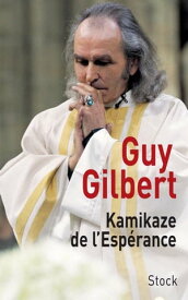 Kamikaze de l'Esp?rance【電子書籍】[ Guy Gilbert ]