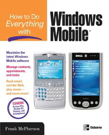 How to Do Everything with Windows Mobile【電子書籍】[ Frank McPherson ]