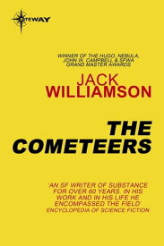 The Cometeers【電子書籍】[ Jack Williamson ]