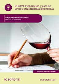 Preparaci?n y cata de vinos y otras bebidas alcoh?licas. HOTR0209【電子書籍】[ Cristina Pulido Ler?a ]