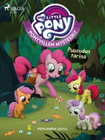 My Little Pony - Ponyvillen Mysteerit - Puusuden tarina【電子書籍】[ Penumbra Quill ]