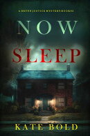 Now Sleep (A Brynn Justice FBI Suspense ThrillerーBook Eleven)