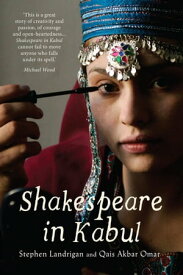 Shakespeare in Kabul【電子書籍】[ Stephen Landrigan ]