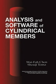 Analysis and Software of Cylindrical Members【電子書籍】[ W.F. Chen ]