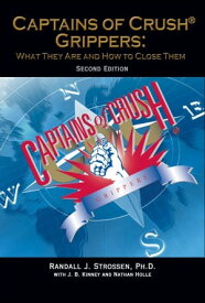 Captains of Crush Grippers:【電子書籍】[ Randall J. Strossen, Ph.D., with J.B. Kinney and Nathan Holle ]