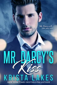 Mr. Darcy's Kiss【電子書籍】[ Krista Lakes ]