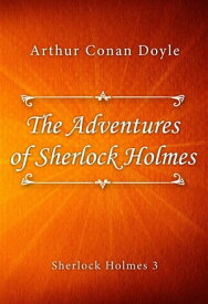 The Adventures of Sherlock Holmes【電子書籍】[ Arthur Conan Doyle ]