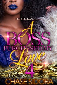 A Boss Purchased My Love 4【電子書籍】[ Chase Sidora ]