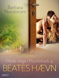 Hede dage i Humleb?k 4: Beates h?vn 【電子書籍】[ Barbara Nordstr?m ]