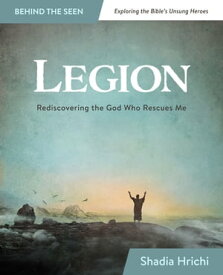 Legion Rediscovering the God Who Rescues Me【電子書籍】[ Shadia Hrichi ]