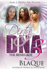 Dirty DNA 3: The Renegade【電子書籍】[ BlaQue Angel ]