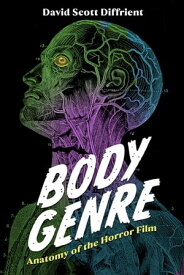 Body Genre Anatomy of the Horror Film【電子書籍】[ David Scott Diffrient ]