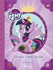 My Little Pony - Prinsessa Twilight Sparkle ja syksyn kirjat【電子書籍】[ G. M. Berrow ]