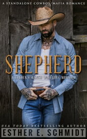 Shepherd: A Clyden’s Ranch Wiseguys Novella【電子書籍】[ Esther E. Schmidt ]