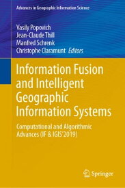 Information Fusion and Intelligent Geographic Information Systems Computational and Algorithmic Advances (IF & IGIS’2019)【電子書籍】