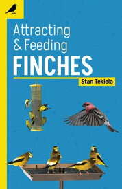 Attracting & Feeding Finches【電子書籍】[ Stan Tekiela ]