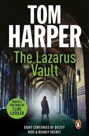 The Lazarus Vault a pacy, heart-thumping, race-against time thriller guaranteed to have you hooked…【電子書籍】[ Tom Harper ]