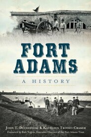 Fort Adams A History【電子書籍】[ John T. Duchesneau ]