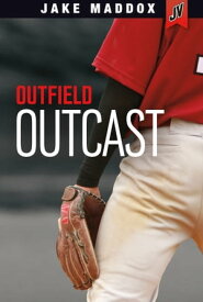 Outfield Outcast【電子書籍】[ Jake Maddox ]
