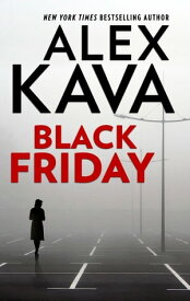 Black Friday【電子書籍】[ Alex Kava ]