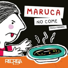 Maruca no come【電子書籍】[ Paula Fr?nkel ]