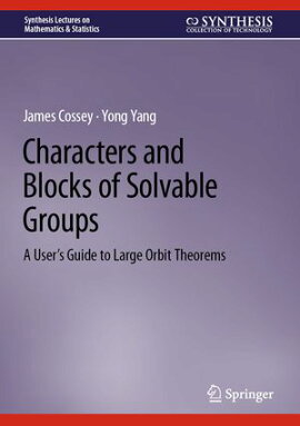 Characters and Blocks of Solvable Groups A User��s Guide to Large Orbit Theorems
