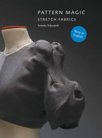 Pattern Magic Stretch Fabrics【電子書籍】[ Tomoko Nakamichi ]