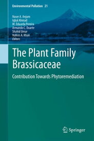 The Plant Family Brassicaceae Contribution Towards Phytoremediation【電子書籍】