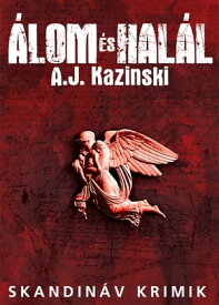 ?lom ?s hal?l【電子書籍】[ A.J. Kazinski ]