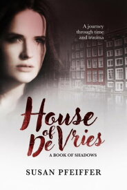 House of De Vries【電子書籍】[ Susan Pfeiffer ]