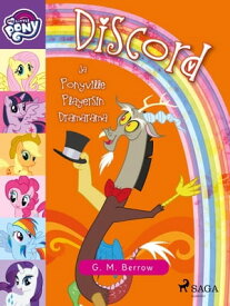 My Little Pony - Discord ja Ponyville Playersin Dramarama【電子書籍】[ G. M. Berrow ]