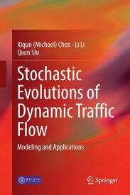 Stochastic Evolutions of Dynamic Traffic Flow Modeling and Applications【電子書籍】[ Li Li ]