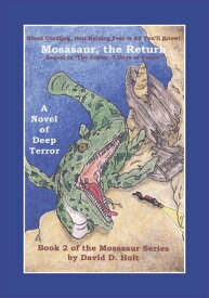 Mosasaur, the Return Book Two of the Mosasaur Series【電子書籍】[ David D. Holt ]