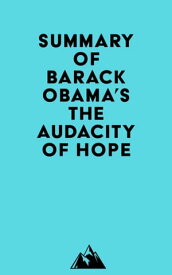 Summary of Barack Obama's The Audacity of Hope【電子書籍】[ ? Everest Media ]
