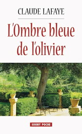 L'Ombre bleue de l’olivier Chronique de l'Espagne en guerre【電子書籍】[ Claude Lafaye ]