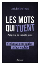 Les mots qui tuent. Autopsie du suicide forcé