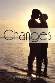 Life Changes【電子書籍】[ Katina Zollman ]