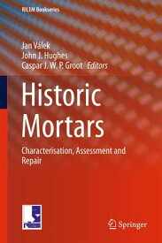Historic Mortars Characterisation, Assessment and Repair【電子書籍】