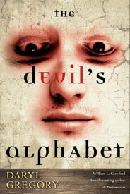 The Devil's Alphabet A Novel【電子書籍】[ Daryl Gregory ]